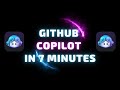 Github copilot in 7 minutes 