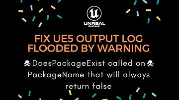Unreal Engine 5 : Fix LogPackageName: Warning in output log