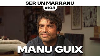 SER UN MARRANU amb MANU GUIX - Déus i Simis 108