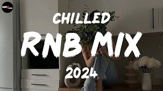 Chilled RnB Mix 2024 | Chilled R\&B jams for your most relaxed moods - RnB Spotify Playlist 2024