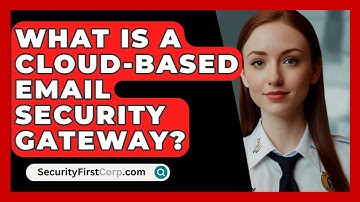 What Is A Cloud-based Email Security Gateway? - SecurityFirstCorp.com