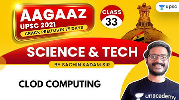 AAGAAZ UPSC CSE/IAS Prelims 2021 | Science & Tech by Sachin Kadam | Clod Computing