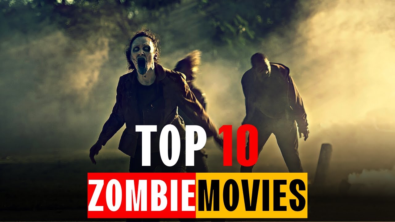 The Undead Awaken: Top 10 Best Zombie Movies to Watch Now! in 2023! 