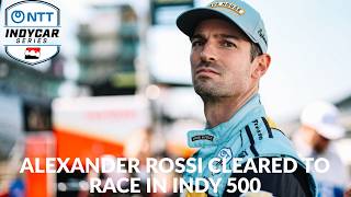 Alexander Rossi Cleared To Race In Indy 500