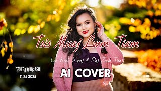 Tsis Muaj Lwm Tiam  Lee Koob Xyooj U0026 Paj Zaub Thoj  Ai Cover