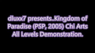 dluxx7 presents..Kingdom of Paradise (PSP, 2005) Chi Arts All Levels Demonstration.