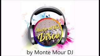 "House at the Disco" | Music Set by Monte Mour DJ | Disco Music in House Version "Studio Version"