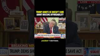 Trump on housing affordability: It's so unimportant.