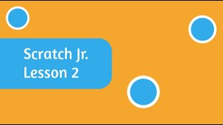 Scratch Jr. Lesson #2