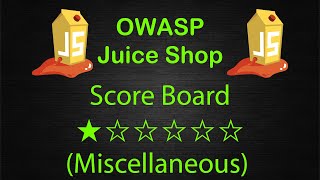 Score Board - Miscellaneaous - OWASP Juice Shop - Walkthrough - Solution