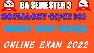 BA SEM 3 SOCIOLOGY CC/CE 303 MOST IMP MCQS 2022 ONLINE EXAM || HNGU UNIVERSITY