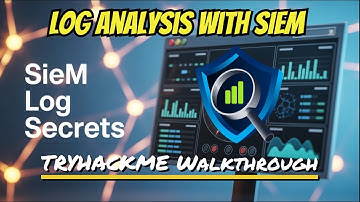 Log Analysis with SIEM Walkthrough THM