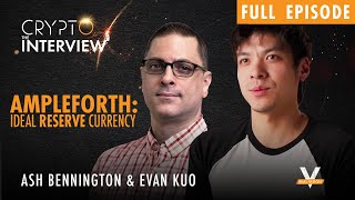 Ampleforth: Ideal Reserve Currency, FULL EPISODE with Evan Kuo, founder of #AMPL
