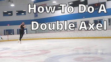 How To Do A Double Axel In Figure Skating (Tips and Tricks)
