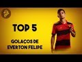 TOP 5 | GOLAÇOS DE EVERTON FELIPE