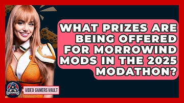 What Prizes Are Being Offered for Morrowind Mods in the 2025 Modathon? | Video Gamers Vault News