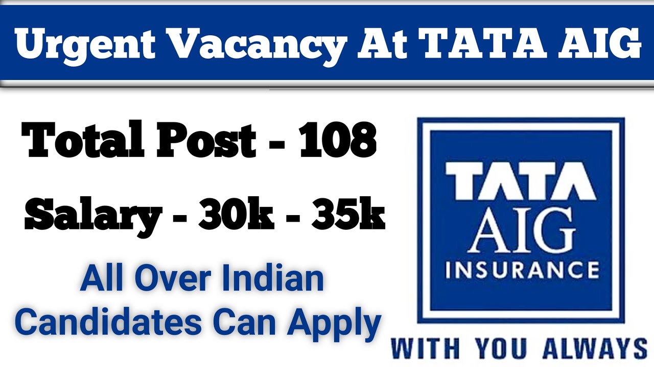 Vacancy In Tata AIG TATA AIG GENERAL INSURANCE COMPANY Salary Rs vacancy-in-tata-aig-tata-aig-general-insurance-company-salary-rs