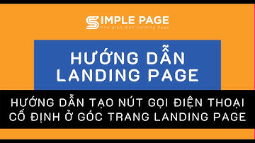 Hướng dẫn tạo nút gọi cố định ở góc trang Landing Page - SimplePage.vn