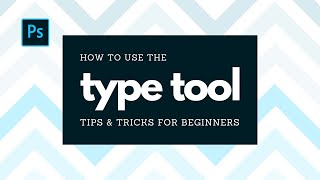 HOW TO USE THE TYPE TOOL - BEGINNER TIPS & TRICKS | Photoshop CC 2021