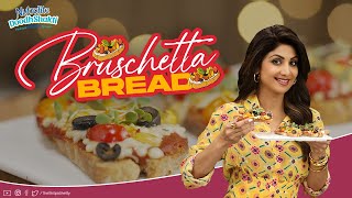 Bruschetta Bread for Kids | बच्चों के लिए ब्रुशेटा ब्रेड | ShilpaShetty | Nutralite ArtOfLovingFood