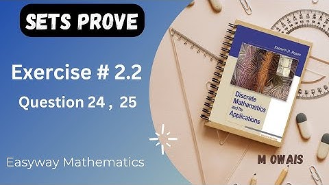 Exercise # 2.2   Q24,Q25 ( Sets Prove)|| Rosen Discrete Mathematics 7th Edition|| M.Owais