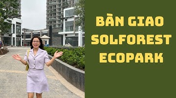 Solforest Ecopark trước khi chính thức bàn giao 25/4!