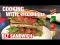 Cooking with sushirina blt sandwich