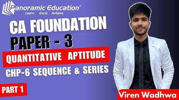 CA Foundation QA | Ch - 6 Sequence and Series | Part 1 | Viren Wadhwa