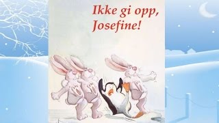 Ikke gi opp, Josefine