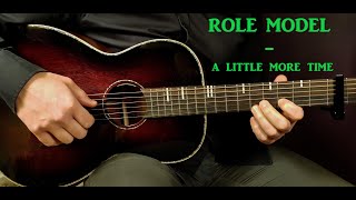 How to play ROLE MODEL - A LITTLE MORE TIME  Acoustic Guitar Lesson - Tutorial