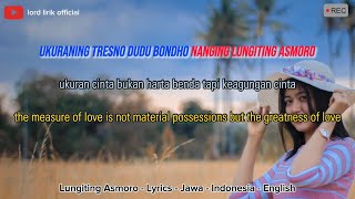 Lungiting Asmoro - Arti Lyrics - Jawa - Indonesia - English