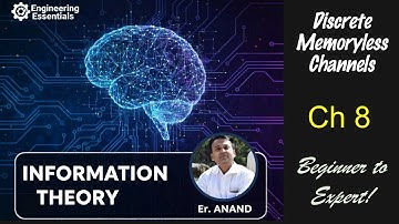 Discrete Memoryless Channel (DMC) Explained | Information Theory (L8) | Er. Anand | Ch 8