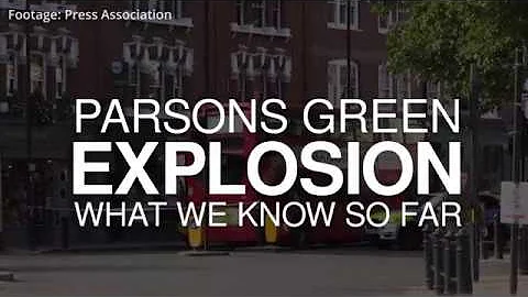 London Parsons Green Explosion - what do we know?