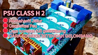 Cara Instalasi Setengah Gelombang Menggunakan PSU Class H | Jalur PSU CLASS H
