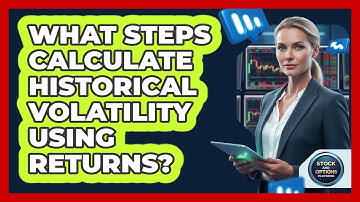 What Steps Calculate Historical Volatility Using Returns?