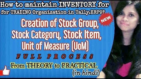 How to create Stock Group | Stock Item | Stock Category | UoM in Tally.ERP9