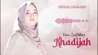 KHADIJAH - Veve Zulfikar (Visualizer)
