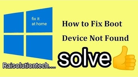 How to fix No boot device found Press any key to reboot the machine.#no_boot_device_found.