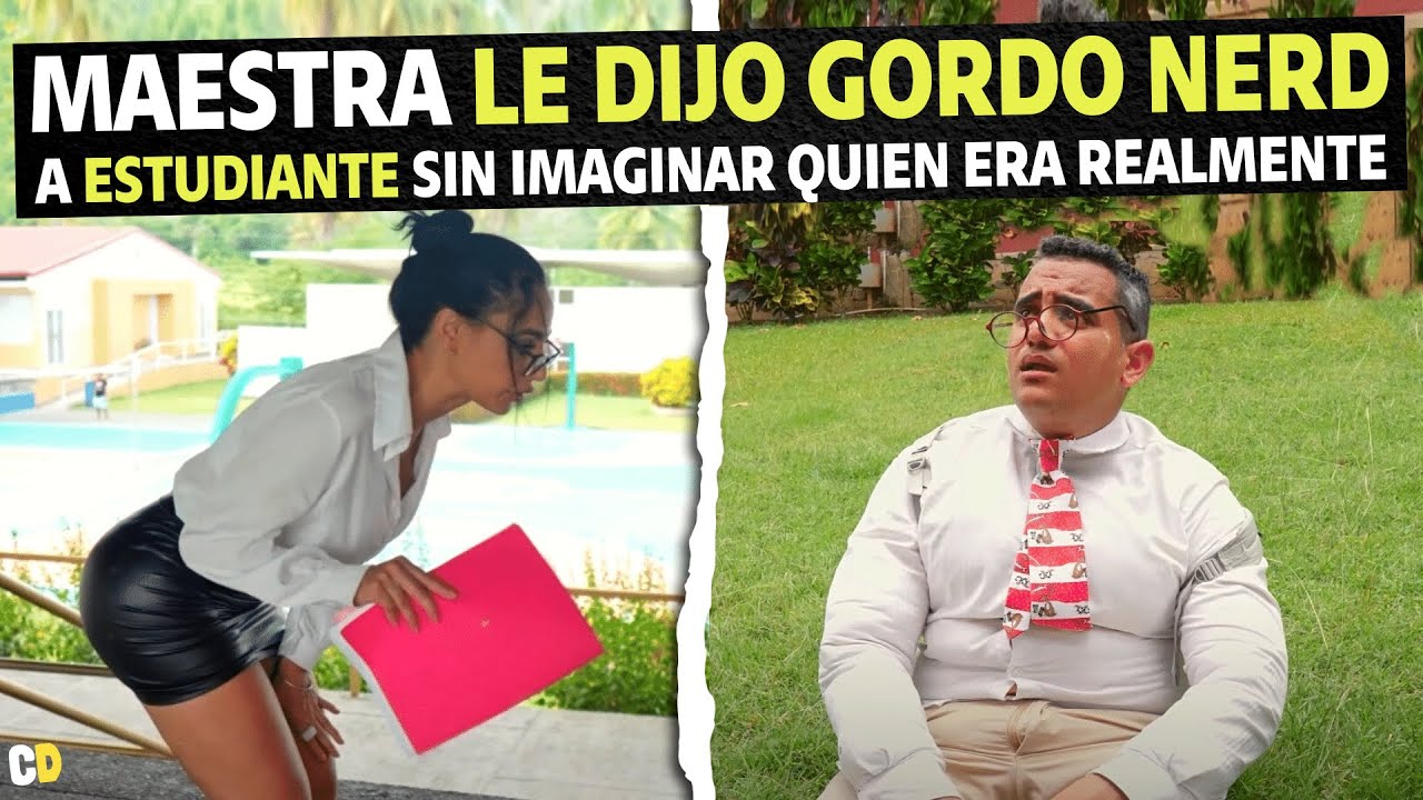 Maestra le dijo gordo nerd a estudiante sin imaginar quien era. - YouTube