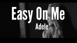 Adele - Easy On Me Lyrics [ lyrics video ] #easyonme #adele