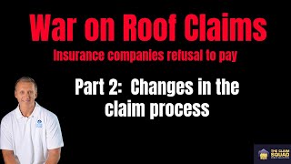 The War on Roof Claims Part 2: Changes in the Claim Process