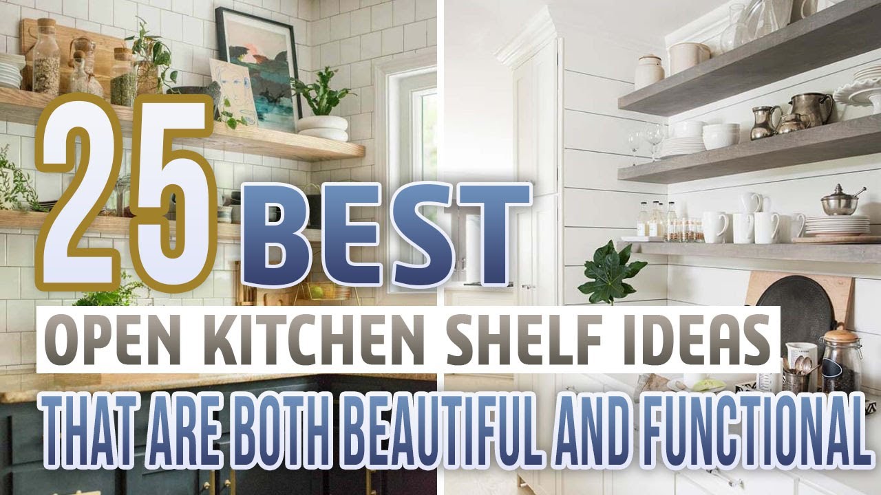 25 Best Open Shelving Kitchen Ideas - What to Put on Open Kitchen