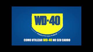 Como utilizar o WD-40 em seu carro!