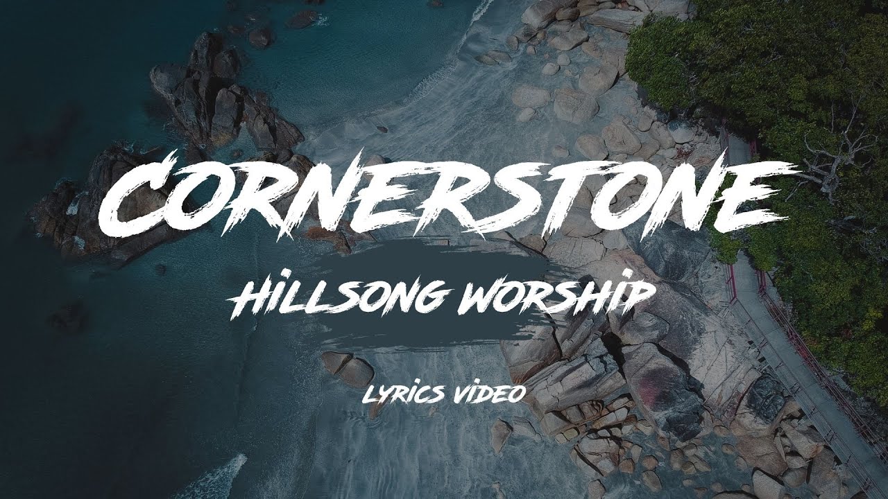 Cornerstone Hillsong Worship [Lyrics Video] YouTube