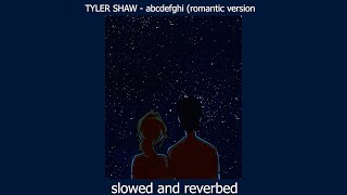 Tyler Shaw  Abcdefu slowed And Reverb  Abcdefgh I Love You Still And You Know I Always Will