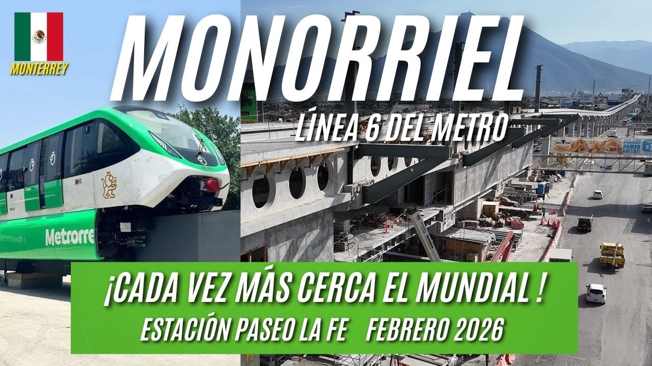 ¡Cada vez más cerca el mundial! Monorriel línea 6 metro de Monterrey, estación Paseo La Fe, Feb 2026
