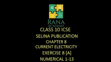 Class 10 ICSE Physics Lecture 5 Selina Publication Current Electricity |Exercise 8 A |Numerical 1-13