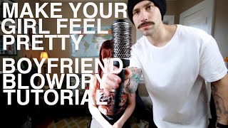 HOW TO: BOYFRIEND does SALON BLOWOUT at HOME  | Make Your Girl Feel Pretty