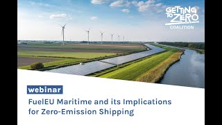 FuelEU Maritime and its Implications for Zero-Emission Shipping | Getting to Zero Coalition