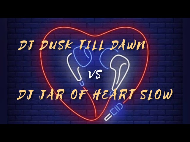 DJ Dusk Till Dawn Versi Angklung VS DJ Jar Of Heart Versi TikTok Slow 2021🎶 class=